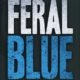 Feral Blue torrent