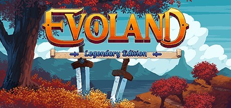 download the last version for windows Evoland Legendary Edition