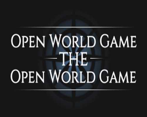 Open World Game the Open World Game