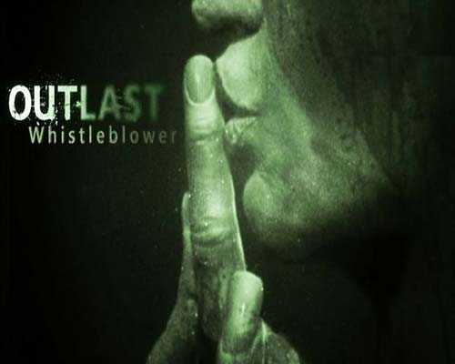 Outlast Inclu Whistleblower