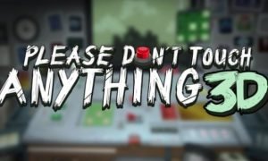 please don t touch anything 3d free download