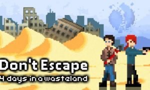 Don’t Escape: 4 Days In A Wasteland PC Version Game Free Download