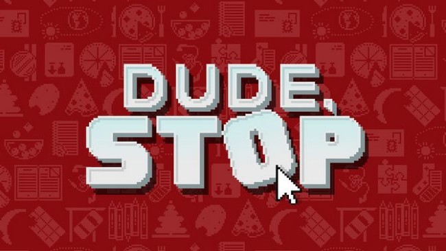 Dude, Stop Free Full Version PC Game Download