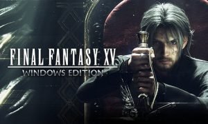Final Fantasy XV Windows Edition Apk iOS Latest Version Free Download