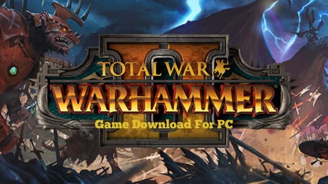 Total War: WARHAMMER 2 and HonoriOS/APK Full Version Free Download