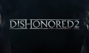 DISHONORED 2 Download for Android & IOS