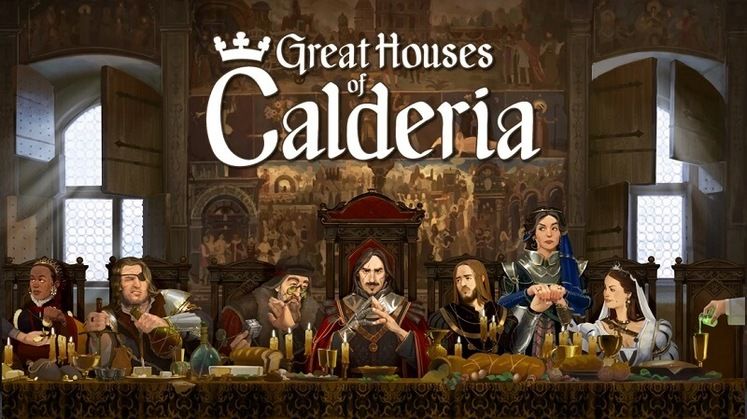 GRAND STRATEGY GAME REINASSANCE-INSPIRED GREAT HOUSES of CALDERIA ENTERS EARLY ACCESS NEXT YESTER