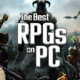 THE BEST RPGS FOR PC