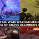 TOTAL WAR: WARHAMMER III REALMS OF CHAOS BEGINNER'S GUIDE