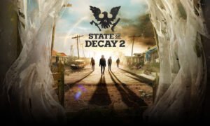 IS STATE OF DECAY 2 THE CROSS PLATFORM