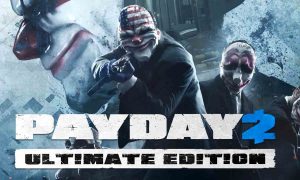 PAYDAY 2 Ultimate Edition Version Full Game Free Download