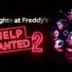 FIVE NIGHTS AT FREDDY’S: HELP WANTED 2 Download for Android & IOS