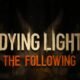 DYING LIGHT: THE FOLLOWING for Android & IOS Free Download