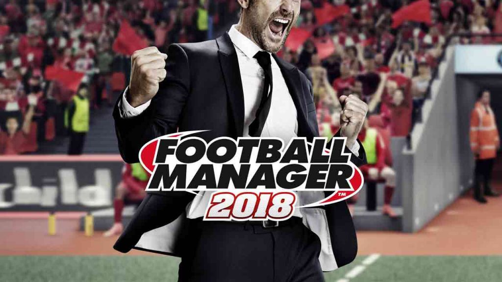 FOOTBALL MANAGER 2018 PC Version Free Download